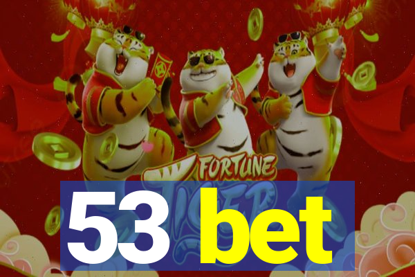 53 bet